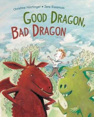 Good Dragon, Bad Dragon by Jens Rassmus, Christine Nöstlinger