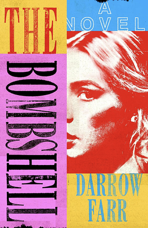 The Bombshell: A Novel by Darrow Farr
