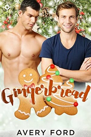 Gingerbread by Avery Ford