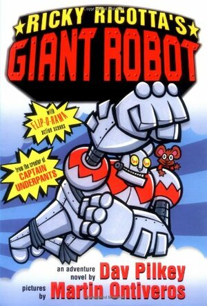 Ricky Ricotta's Giant Robot by Dav Pilkey