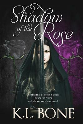 Shadow of the Rose: A Tale of the Black Rose Guard by 