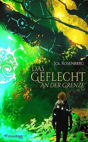 Das Geflecht: An der Grenze by Jol Rosenberg