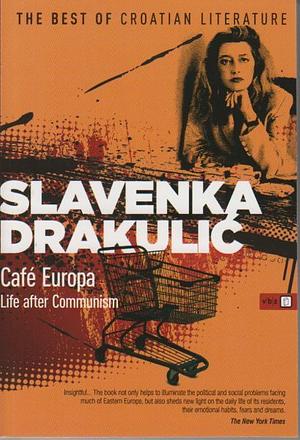 Cafe Europa : life after Communism by Slavenka Drakulić