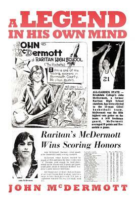 A Legend in His Own Mind by John McDermott