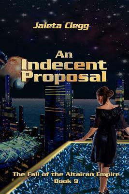 An Indecent Proposal by Jaleta Clegg