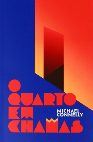 O quarto em chamas by Michael Connelly