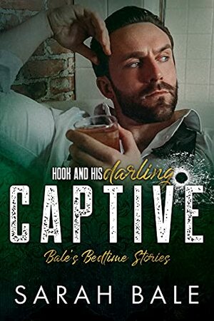Captive: Hook and His Darling Part 1 by Sarah Bale