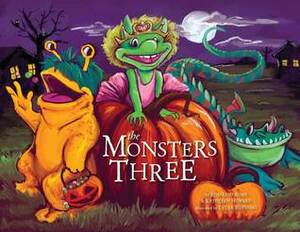 The Monsters Three by Lydia Rupinski, Rosalind Bunn, Kathleen Howard