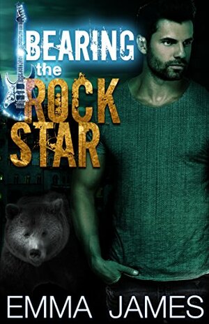 Bearing The Rock Star: A Paranormal Romance Standalone Short Story by Emma James