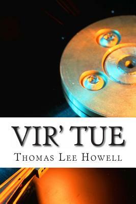 Vir' tue: 90 pound weakling to half ton hero. by Thomas Lee Howell