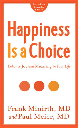 Happiness Is a Choice by Paul D. Meier, Frank Minirth