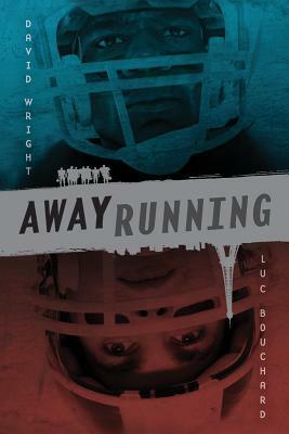 Away Running by David Wright, Luc Bouchard