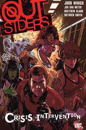 Outsiders, Vol. 4: Crisis Intervention by Jen Van Meter, Matthew Clark, Dietrich Smith, Judd Winick