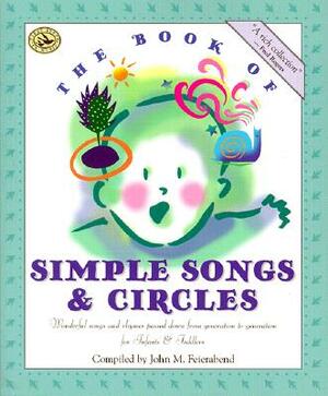 The Book of Simple Songs & Circles: Wonderful Songs and Rhymes Passed Down from Generation to Generation for Infants & Toddlers by 