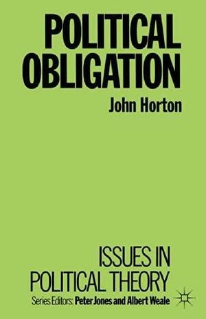 Political Obligation by Peter Jones, John P. Horton, Albert Weale