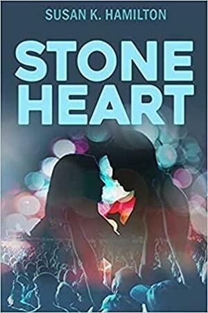 Stone Heart by Susan K. Hamilton, Susan K. Hamilton