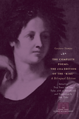 The Complete Poems: The 1554 Edition of the "rime," a Bilingual Edition by Gaspara Stampa