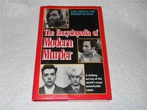 Encyclopedia of Modern Murder 1962-82 by Colin Wilson, Donald Seaman