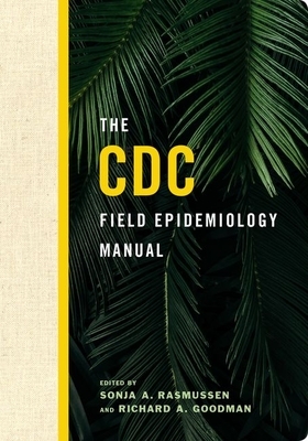 The CDC Field Epidemiology Manual by 