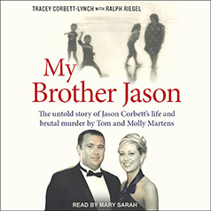 My Brother Jason: The Untold Story of Jason Corbett's Life and Brutal Murder by Tom and Molly Martens by Ralph Riegel, Tracey Corbett-Lynch