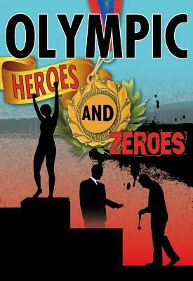 Olympic Heroes and Zeroes by Robin Johnson