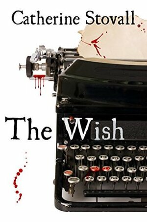 The Wish by Catherine Stovall