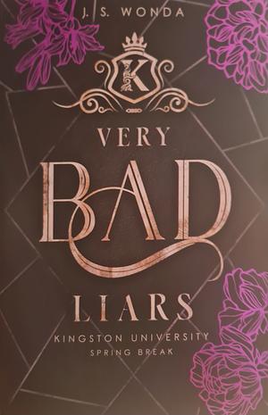 Very Bad Liars: Kingston University, Spring Break (Dark Bully Reverse Harem) | Mit wunderschönem Farbschnitt by J.S. Wonda