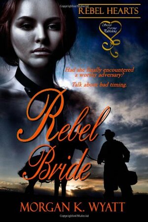 Rebel Bride by Morgan K. Wyatt