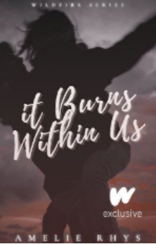 It Burns Within Us by Amelie Rhys