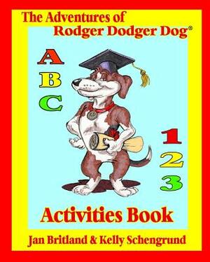 The Adventures of Rodger Dodger Dog Activities Book by Kelly Schengrund, Jan Britland