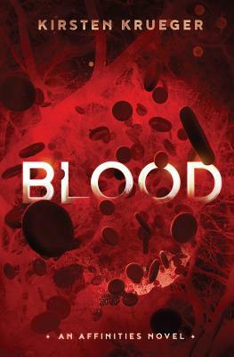 Blood: An Affinities Novel by Kirsten Krueger
