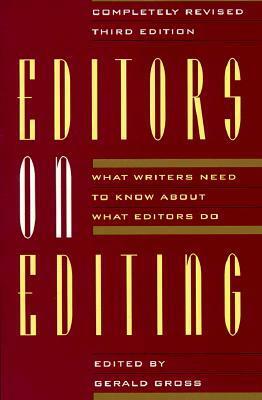 Editors on Editing: What Writers Need to Know about What Editors Do by Marc Aronson, Gerald C. Gross