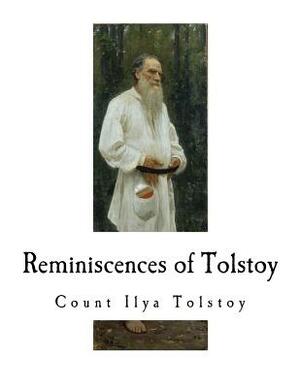 Reminiscences of Tolstoy by Count Ilya Tolstoy