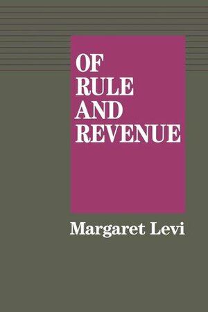Of Rule and Revenue by Margaret Levi