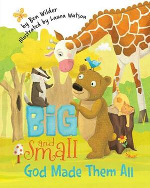 Big and Small, God Made Them All by Ben Wilder