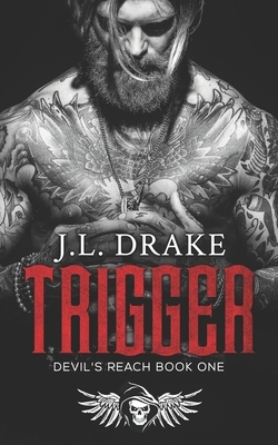 Trigger by J. L. Drake
