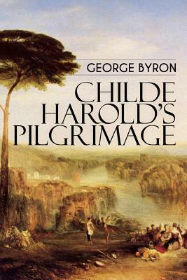 Childe Harold's Pilgrimage by George Byron