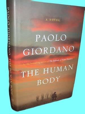 Rare Antique 1st Edition The Human Body Paolo Giordano Novel First Printing Fiction Hardcover Paolo Giordano by Paolo Giordano, Paolo Giordano