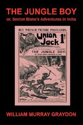 The Jungle Boy; or, Sexton Blake's Adventures in India (1905) by William Murray Graydon