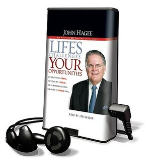 Life's Challenges, Your Opportunities by John Hagee