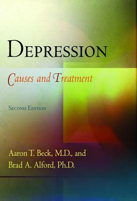 Depression: Causes and Treatment by Brad A. Alford Ph. D., Aaron T. Beck M. D.