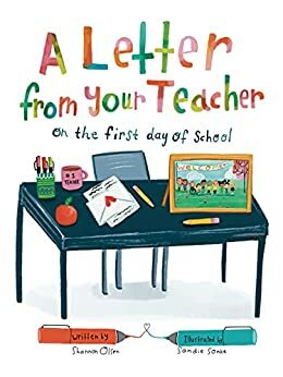 A Letter From Your Teacher: On the First Day of School by Shannon Olsen