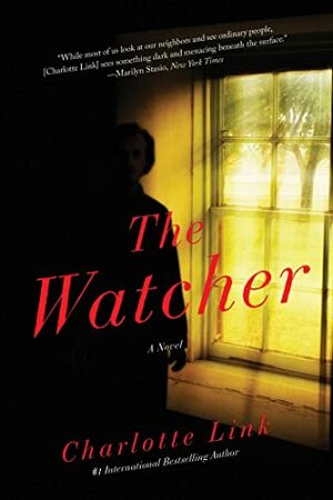 The Watcher: A Novel of Crime by Charlotte Link