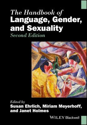 The Handbook of Language, Gender, and Sexuality by 