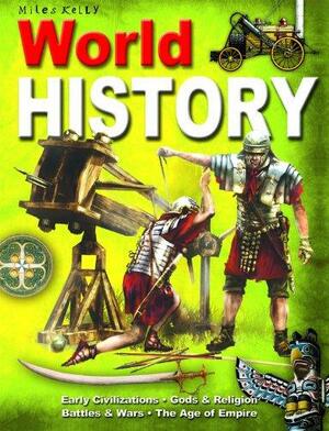 Miles Kelly World History by Richard Tames, Victoria Parker, John Farndon