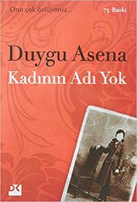 Kadının Adı Yok by Duygu Asena