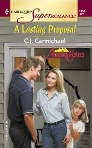 A Lasting Proposal (The Shannon Sisters #3) by C.J. Carmichael