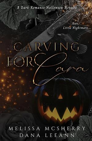 Carving for Cara by Dana LeeAnn, Melissa McSherry
