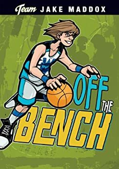 Off the Bench (Team Jake Maddox Sports Stories) by Jake Maddox, Eric Stevens