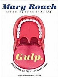 Gulp: Adventures on the Alimentary Canal by Mary Roach